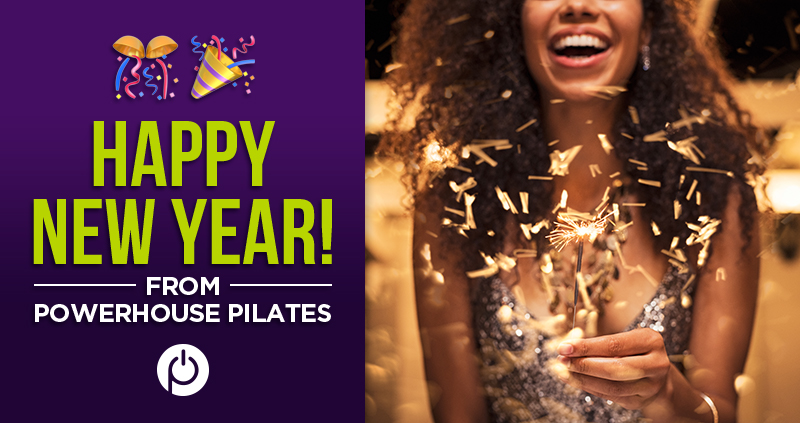 Happy New Year From All of Us at Powerhouse Pilates! - Powerhouse